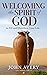 Welcoming the Spirit of God by John   Avery