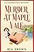 Murder At Maple Vale: A Lak...
