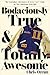 Bodaciously True & Totally Awesome: Episode II, True Blue (Bodaciously True & Totally Awesome: An '80s American Teen Epic Book 2)