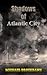 Shadows of Atlantic City
