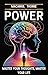 Power: Master Your Thoughts, Master Your Life