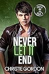 Never Let It End by Christie Gordon