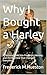 Why I Bought a Harley by Frederick Hueston