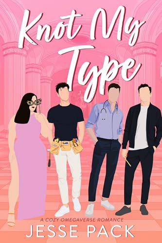 Knot My Type: A Cozy Omegaverse Romance (Lady Inkwell Column Book 1)