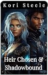 Heir Chosen & Shadowbound by Kori Steele Heir Chosen & Shadowbound by Kori Steele