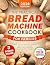The Practical Bread Machine...