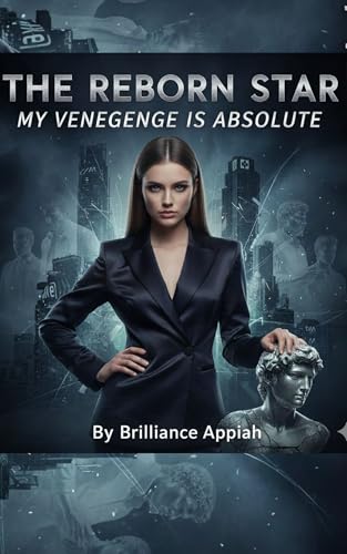 The Reborn Star: My Vengeance is Absolute (Kindle Edition)