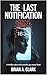 The Last Notification: A Thriller About The Months You Never Lived.