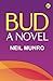 Bud: A Novel