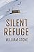 Silent Refuge by William Stone