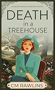 Death in a Treehouse: A 1920s Murder Mystery