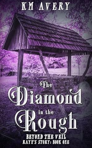 The Diamond in the Rough (Beyond the Veil Book 10)