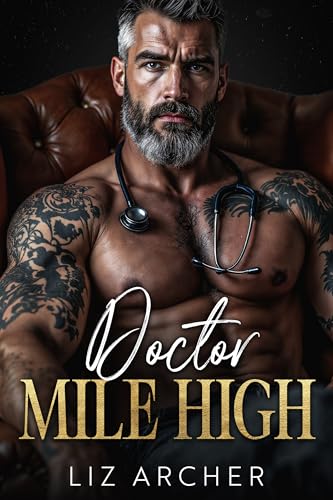 Doctor Mile High: An Age Gap, Secret Baby Romance (Forbidden Silver Foxes)