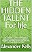 THE HIDDEN TALENT For life:...