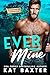 Ever Mine by Kat Baxter