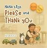 Nana Says Please And Thank You by Kat Burgess
