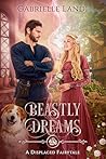 Beastly Dreams by Gabrielle Landi