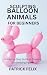 SCULPTING BALLOON ANIMALS F...