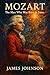 MOZART: The Man Who Was Bor...