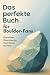 Das perfekte Buch für Bould...