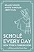 Scholé Every Day: How to Be...