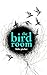 The Bird Room