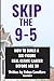 Skip The 9-5 by Robyn Cavallaro