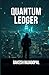 Quantum Ledger by Rakesh Rajagopal