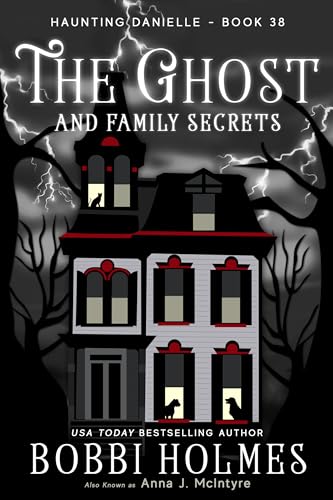 The Ghost and Family Secrets (Haunting Danielle Book 38)