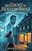 The Ghost of Hollow Briar: ...