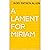 A LAMENT FOR MIRIAM. " AN A...