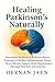 Healing Parkinson’s Naturally by Hernán Jaén