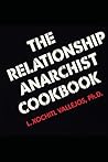 The Relationship Anarchists Cookbook