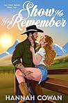 Show Me You Remember by Hannah Cowan