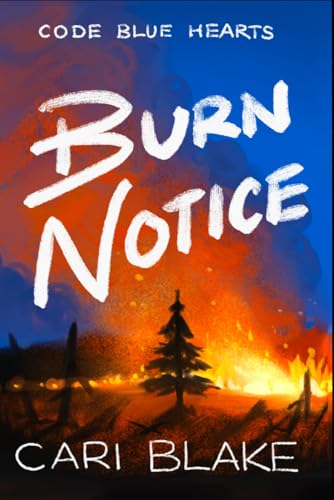 Burn Notice (Code Blue Hearts Book 3)