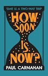 How Soon Is Now?