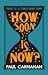 How Soon Is Now? by Paul Carnahan