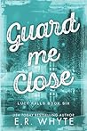 Book cover for Guard Me Close (Lucy Falls)