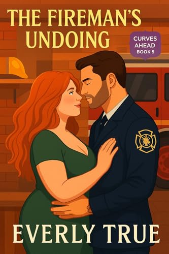 The Fireman’s Undoing: A Short & Steamy Curvy Girl Romance (Curves Ahead (Short Romances of Coral Bay) Book 5)