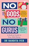 No Gods, No Gurus...