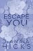 Escape You (German Edition) (NIMM MEIN HERZ)
