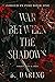 War Between the Shadows (Forged in Fire Book 1)