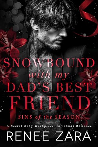 Snowbound with My Dad’s Best Friend: A Secret Baby, Workplace, Christmas Romance (Kindle Edition)