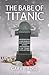 The Babe of Titanic