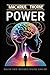 Power: Master Your Thoughts, Master Your Life