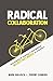 Radical Collaboration: Developing & Leading a Multiplying Micro-Network of Churches