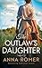 The Outlaw's Daughter by Anna Romer The Outlaw's Daughter by Anna Romer