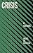 Crisis: A Critique