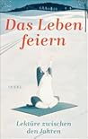 Das Leben feiern