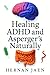 Healing ADHD And Asperger’s...